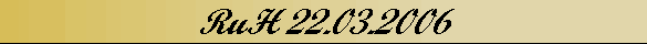 RuH 22.03.2006